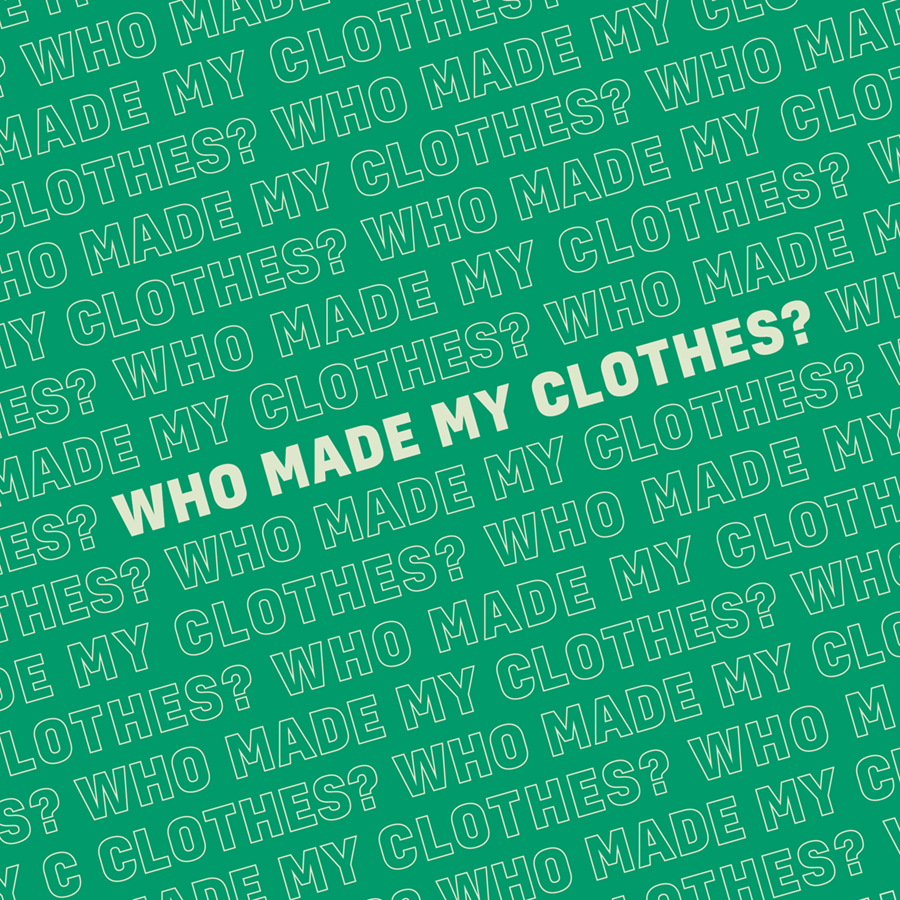 FRWAction_WMMC_Repeat_Instagram_900x900 Green background with the repeated question in diagonal lines: Who Made My Clothes?