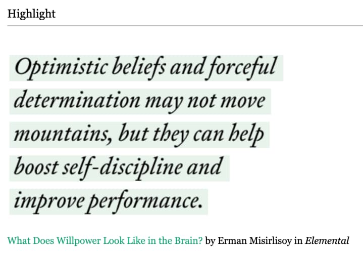 Optimistic beliefs and forceful
determination may not move
mountains, but they can help
boost self-discipline and
improve performance.
What Does Willpower Look Like in the Brain? by Erman Misirlisoy in Elemental