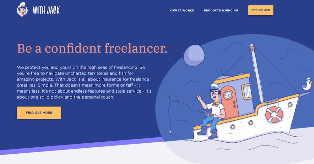 Screenshot of the home page hero section after the rebranding. The logo is now the head of a sailor captain. A clear top navigation leads to "how it works", "products & pricing" and the main call to action: "Get insured". The background is dark blue, with an illustration of the sailor mascot Jack fishing on his boat and waving. The copy says: Be a confident freelancer. We protect you and yours on the high seas of freelancing. So you're free to navigate uncharted territories and fish for amazing projects. With Jack is all about insurance for freelance creatives. Simple. That doesn't mean more forms or faff - it means less. It's not about endless features and stale service - it's about one solid policy and the personal touch. Button: Find out more.